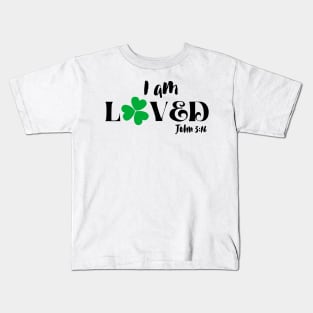 I Am Loved Christian Bible Verse John 3:16 St Patrick's Day Kids T-Shirt